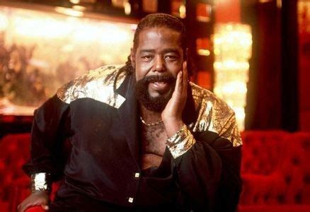 J'adore Barry White .